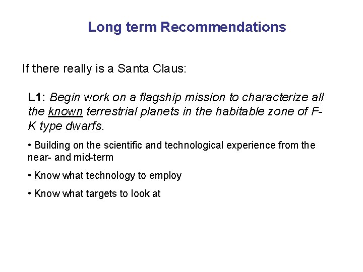 Long term Recommendations If there really is a Santa Claus: L 1: Begin work