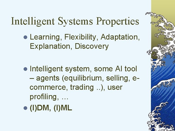 INTELLIGENT SYSTEMS BUSINESS MOTIVATION BUSINESS INTELLIGENCE M Gams