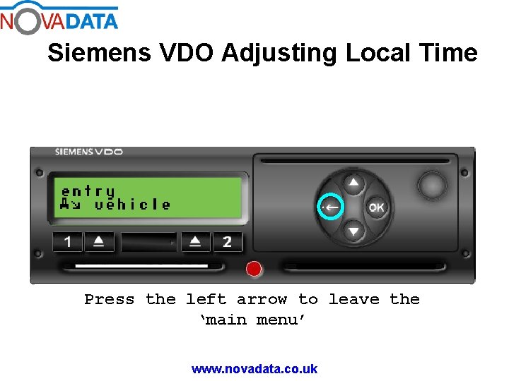Siemens VDO Adjusting Local Time Press the left arrow to leave the ‘main menu’