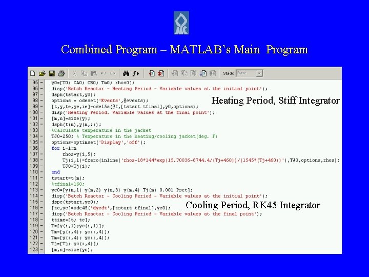 Combined Program – MATLAB’s Main Program Heating Period, Stiff Integrator Cooling Period, RK 45