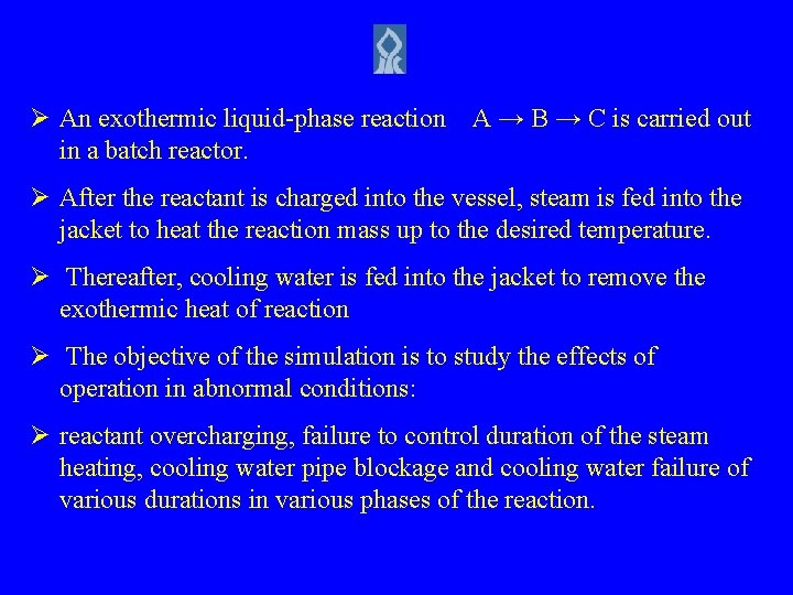 Ø An exothermic liquid-phase reaction A → B → C is carried out in