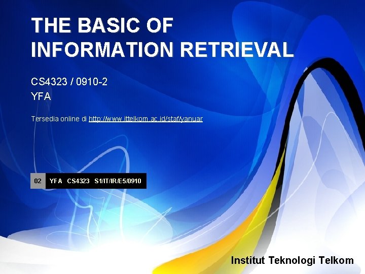 THE BASIC OF INFORMATION RETRIEVAL CS 4323 / 0910 -2 YFA Tersedia online di