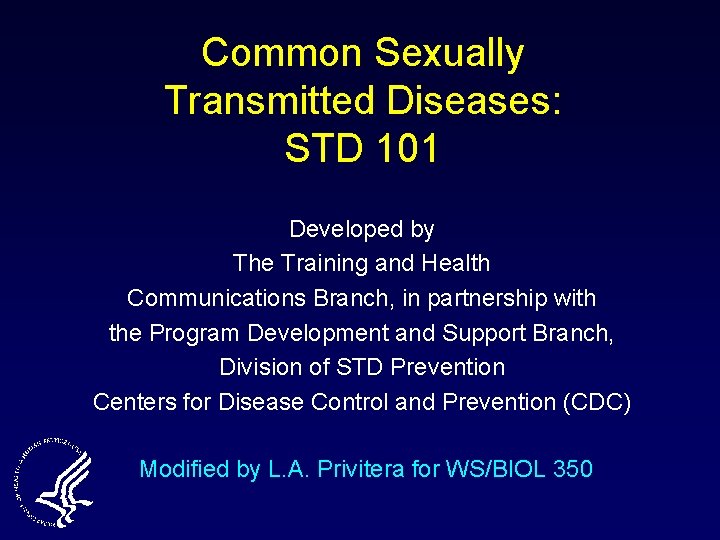 Common Sexually Transmitted Diseases STD 101 Developed by