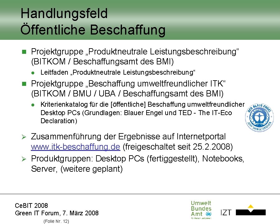 Handlungsfeld Öffentliche Beschaffung n Projektgruppe „Produktneutrale Leistungsbeschreibung“ (BITKOM / Beschaffungsamt des BMI) l n Handlungsfeld Öffentliche Beschaffung n Projektgruppe „Produktneutrale Leistungsbeschreibung“ (BITKOM / Beschaffungsamt des BMI) l n