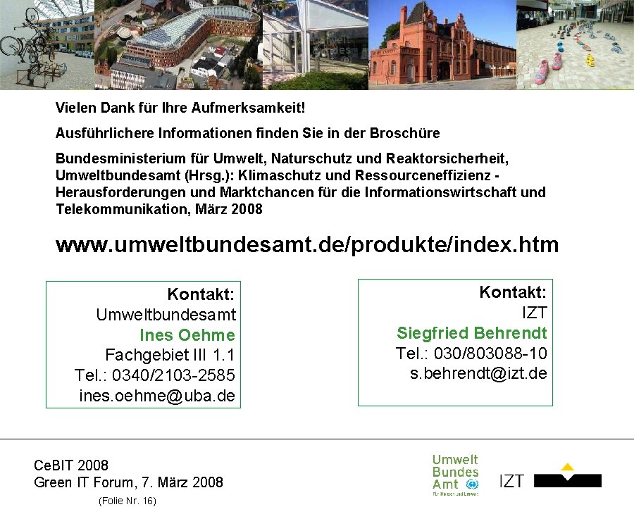 Vielen Dank für Ihre Aufmerksamkeit! Ausführlichere Informationen finden Sie in der Broschüre Bundesministerium für Vielen Dank für Ihre Aufmerksamkeit! Ausführlichere Informationen finden Sie in der Broschüre Bundesministerium für