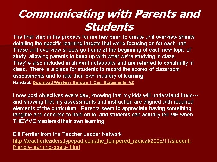 Communicating with Parents and Students The final step in the process for me has Communicating with Parents and Students The final step in the process for me has