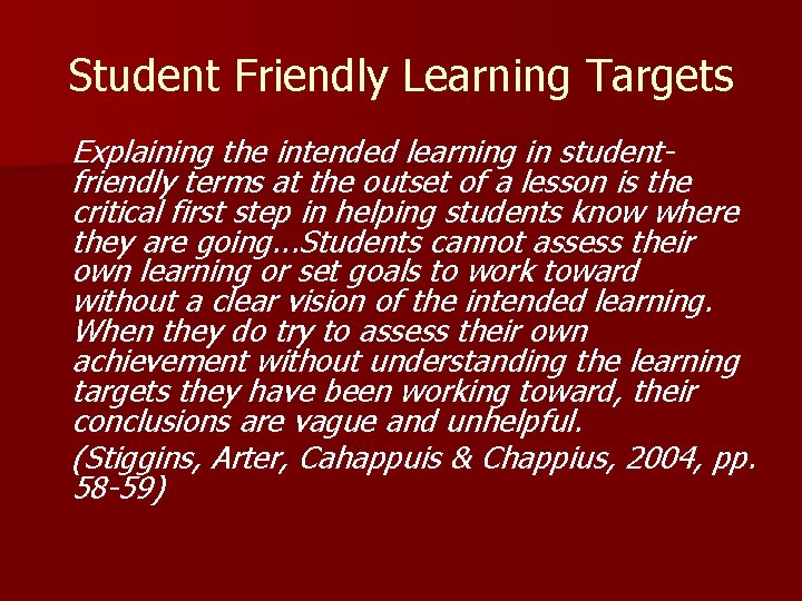 Student Friendly Learning Targets Explaining the intended learning in studentfriendly terms at the outset