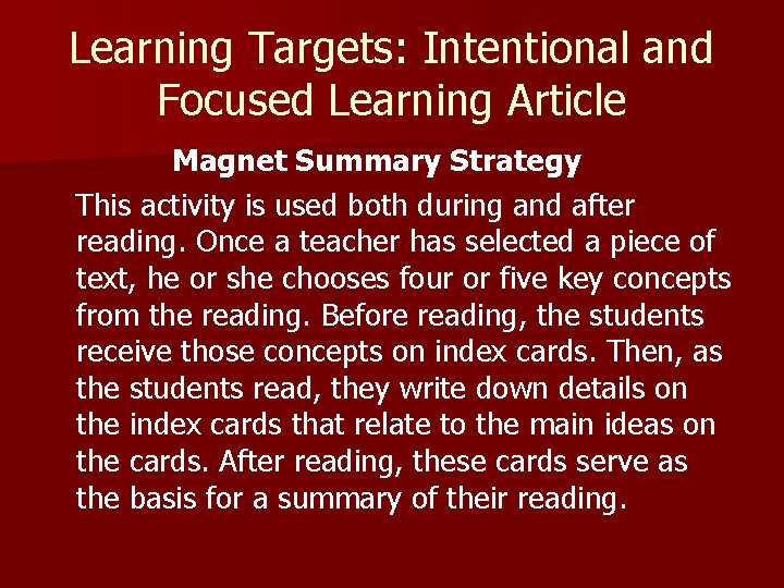 Learning Targets: Intentional and Focused Learning Article Magnet Summary Strategy This activity is used