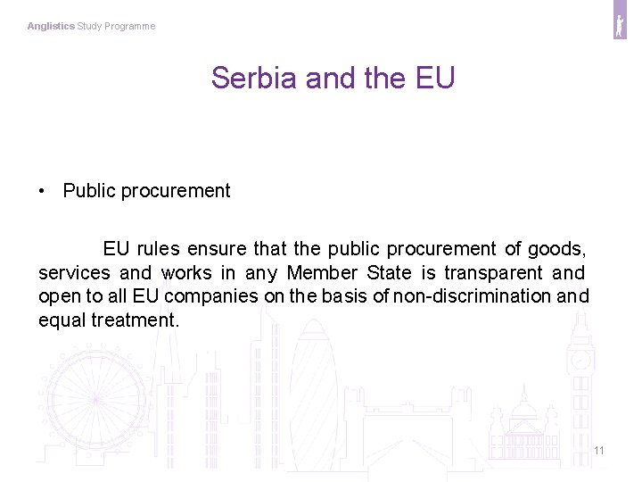 Anglistics Study Programme Serbia and the EU • Public procurement EU rules ensure that