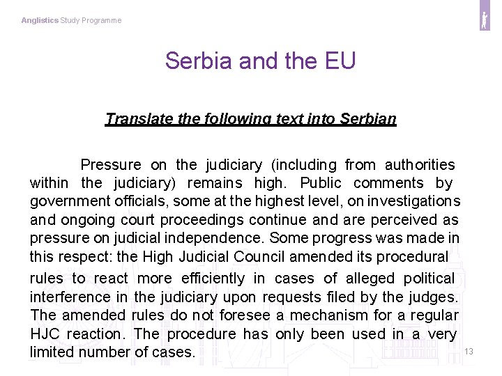 Anglistics Study Programme Serbia and the EU Translate the following text into Serbian Pressure