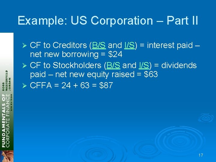Example: US Corporation – Part II CF to Creditors (B/S and I/S) = interest
