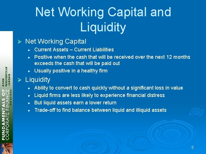Net Working Capital and Liquidity Ø Net Working Capital l Ø Current Assets –