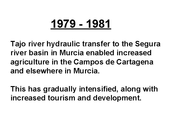 1979 - 1981 Tajo river hydraulic transfer to the Segura river basin in Murcia