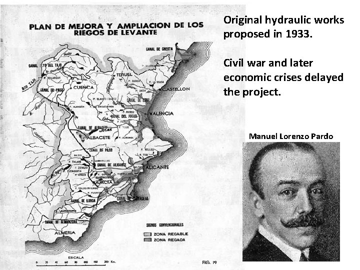Original hydraulic works proposed in 1933. Civil war and later economic crises delayed the