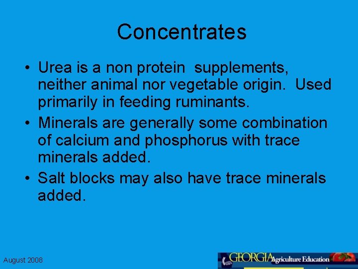 Concentrates • Urea is a non protein supplements, neither animal nor vegetable origin. Used
