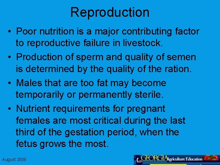Reproduction • Poor nutrition is a major contributing factor to reproductive failure in livestock.