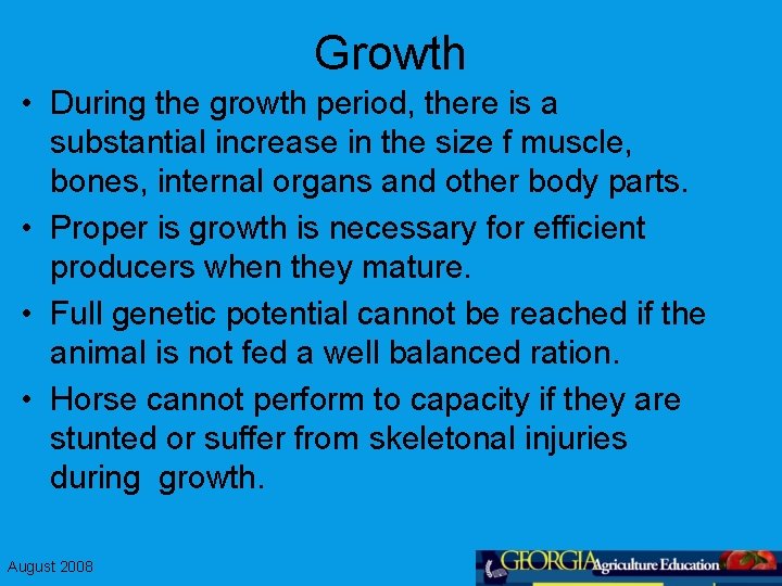 Growth • During the growth period, there is a substantial increase in the size