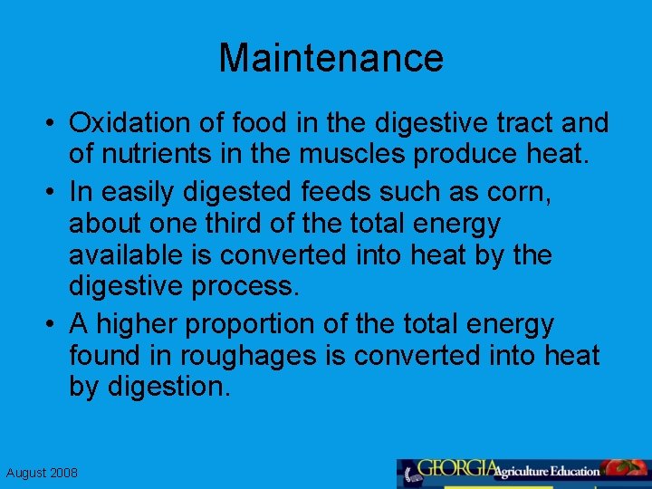 Maintenance • Oxidation of food in the digestive tract and of nutrients in the