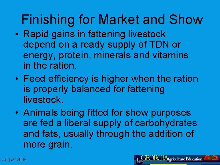 Finishing for Market and Show • Rapid gains in fattening livestock depend on a