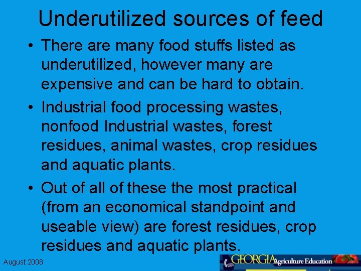 Underutilized sources of feed • There are many food stuffs listed as underutilized, however