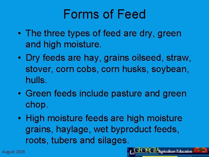 Forms of Feed • The three types of feed are dry, green and high