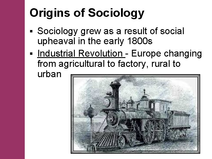 Origins of Sociology grew as a result of social upheaval in the early 1800