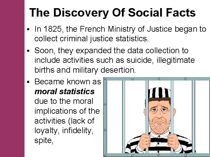 The Discovery Of Social Facts In 1825, the French Ministry of Justice began to