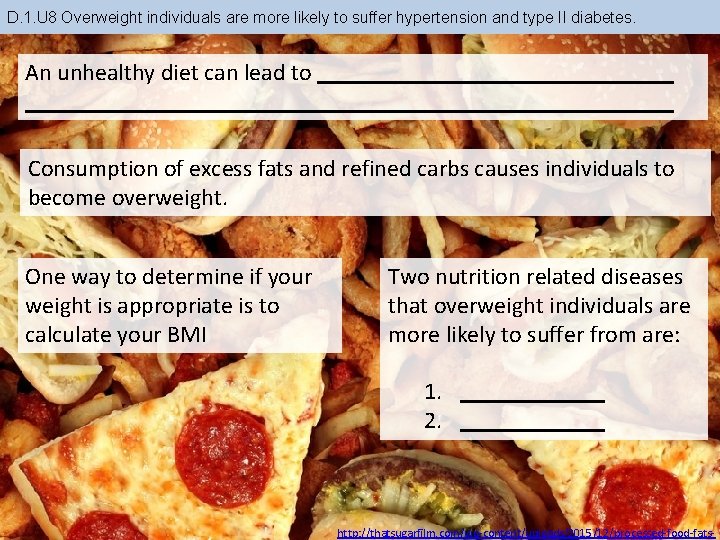 D. 1. U 8 Overweight individuals are more likely to suffer hypertension and type