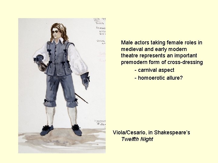 Male actors taking female roles in medieval and early modern theatre represents an important