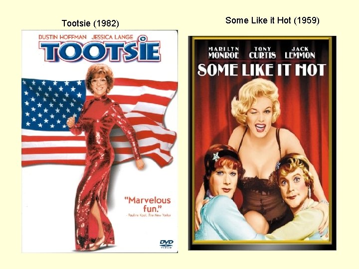 Tootsie (1982) Some Like it Hot (1959) 