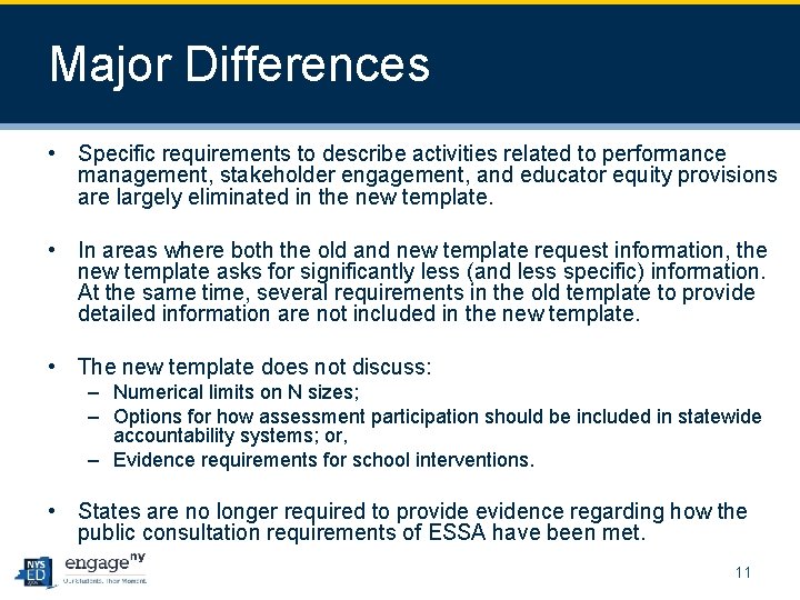 Major Differences • Specific requirements to describe activities related to performance management, stakeholder engagement,