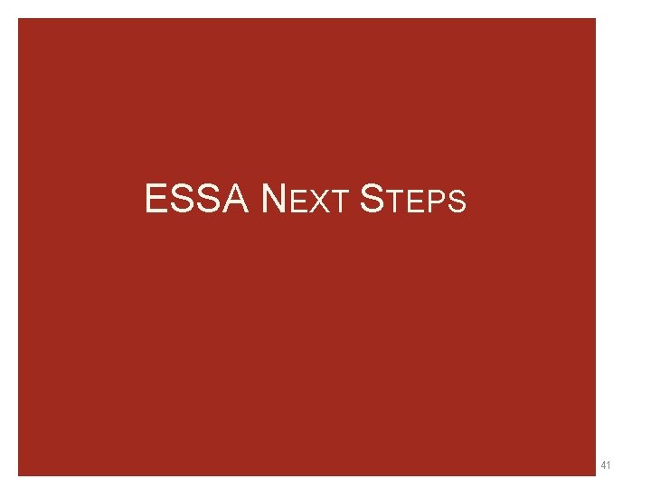 ESSA NEXT STEPS 41 