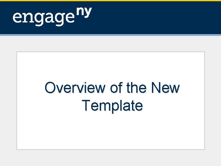 Overview of the New Template 