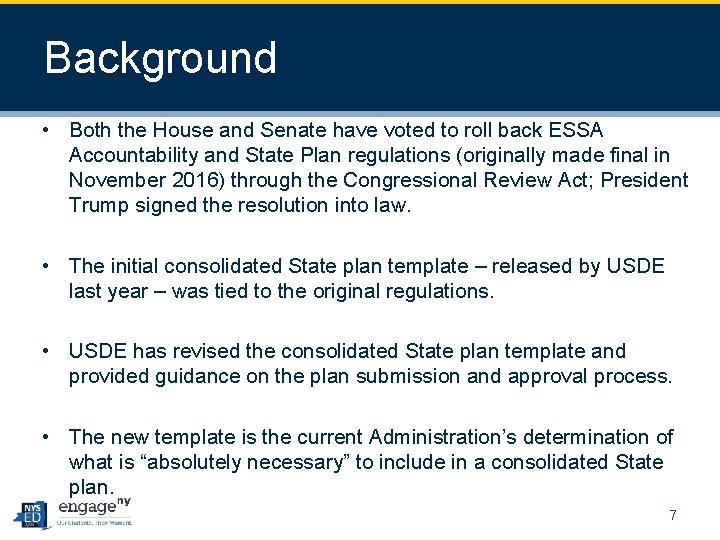 Background • Both the House and Senate have voted to roll back ESSA Accountability