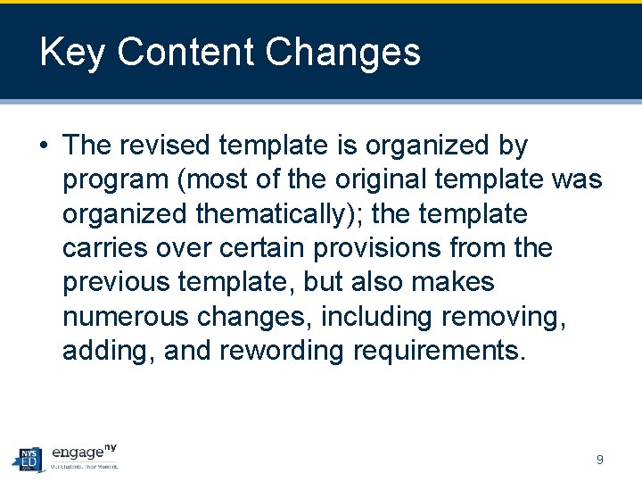 Key Content Changes • The revised template is organized by program (most of the