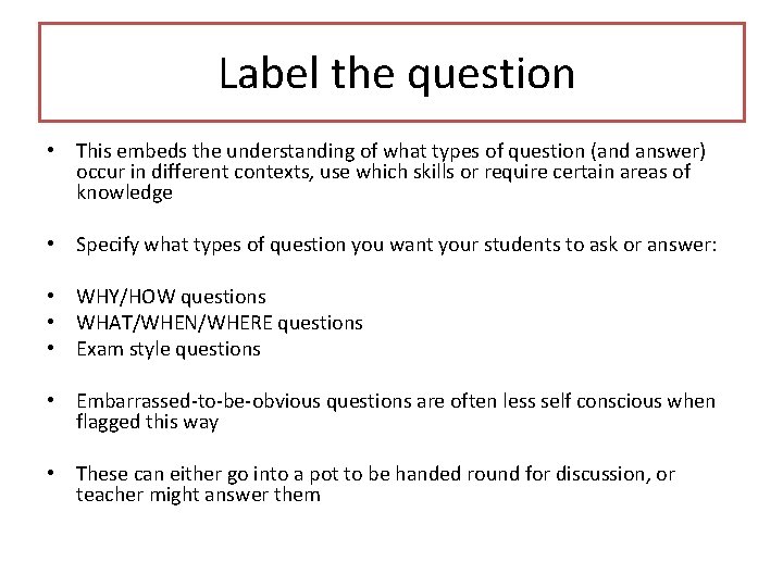  Label the question • This embeds the understanding of what types of question