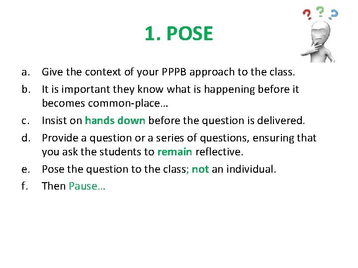 1. POSE a. Give the context of your PPPB approach to the class. b.