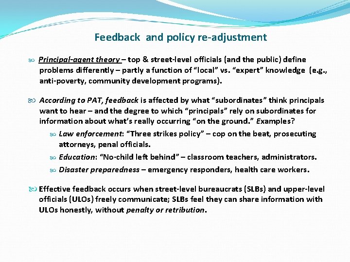 Feedback and policy re-adjustment Principal-agent theory – top & street-level officials (and the public)