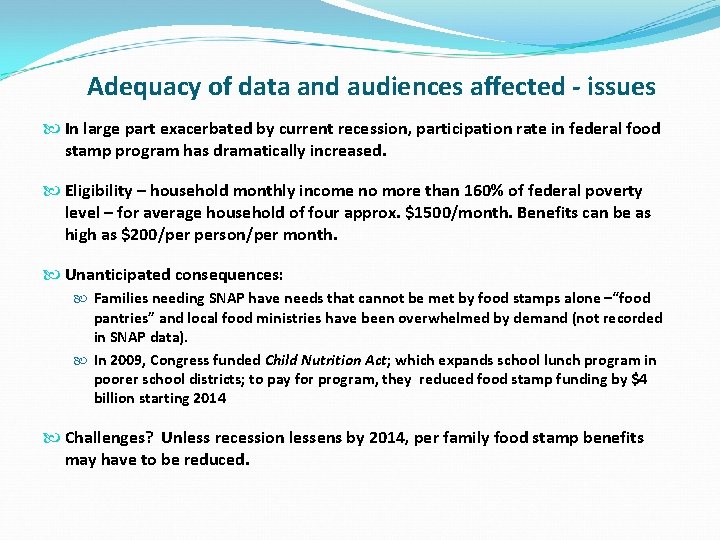 Adequacy of data and audiences affected - issues In large part exacerbated by current