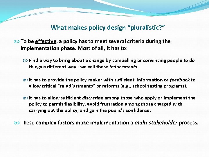 What makes policy design “pluralistic? ” To be effective, a policy has to meet