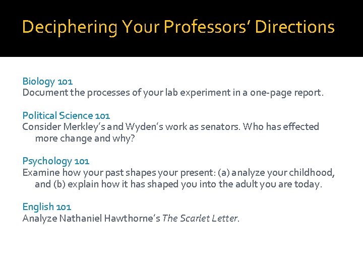 Deciphering Your Professors’ Directions Biology 101 Document the processes of your lab experiment in