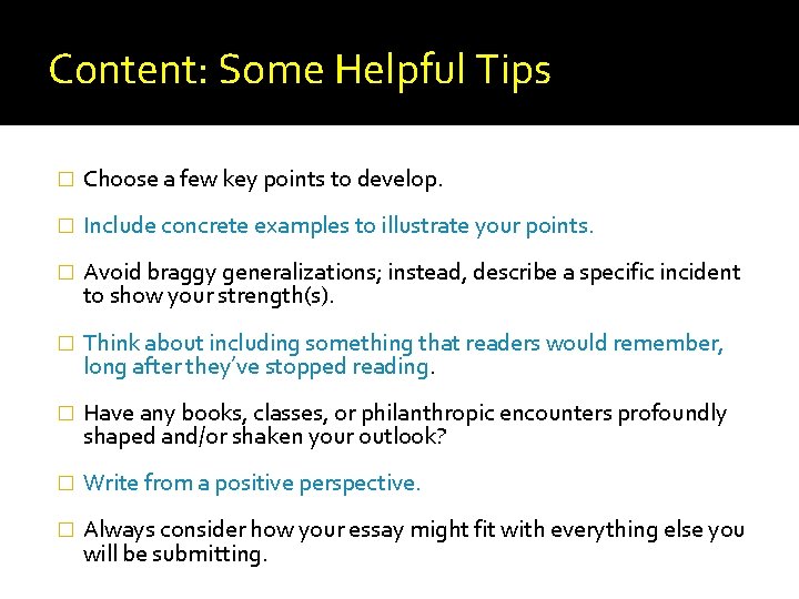 Content: Some Helpful Tips � Choose a few key points to develop. � Include