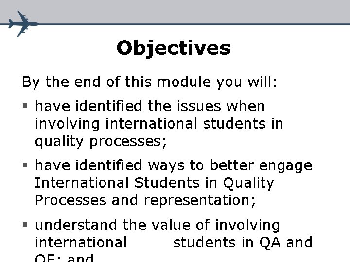 Objectives By the end of this module you will: § have identified the issues