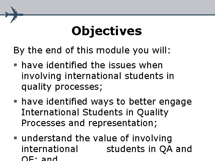 Objectives By the end of this module you will: § have identified the issues