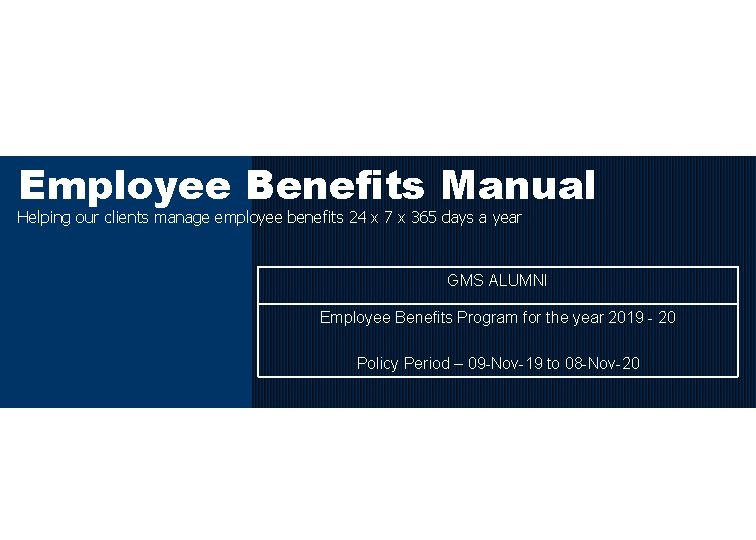 Employee Benefits Manual Helping our clients manage employee benefits 24 x 7 x 365