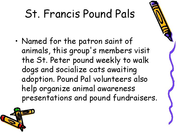 St. Francis Pound Pals • Named for the patron saint of animals, this group's