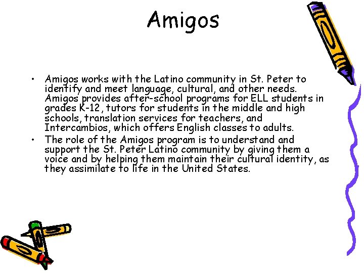 Amigos • Amigos works with the Latino community in St. Peter to identify and