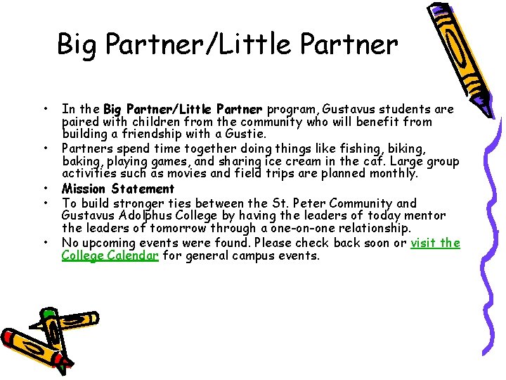 Big Partner/Little Partner • • • In the Big Partner/Little Partner program, Gustavus students