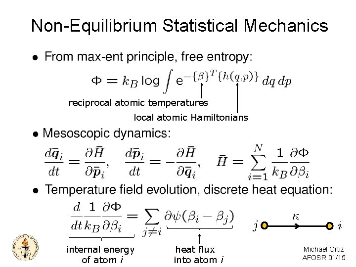 Non-Equilibrium Statistical Mechanics reciprocal atomic temperatures local atomic Hamiltonians internal energy of atom i Non-Equilibrium Statistical Mechanics reciprocal atomic temperatures local atomic Hamiltonians internal energy of atom i