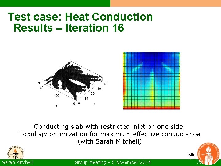 Test case: Heat Conduction Results – Iteration 16 Conducting slab with restricted inlet on Test case: Heat Conduction Results – Iteration 16 Conducting slab with restricted inlet on